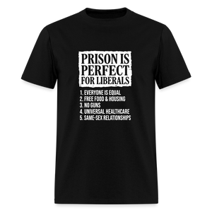 Prison Is Perfect for Liberals Classic Men’s T-Shirt - black