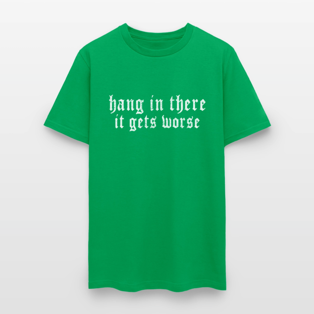 Hang in There, It Gets Worse Classic Men’s T-Shirt - bright green