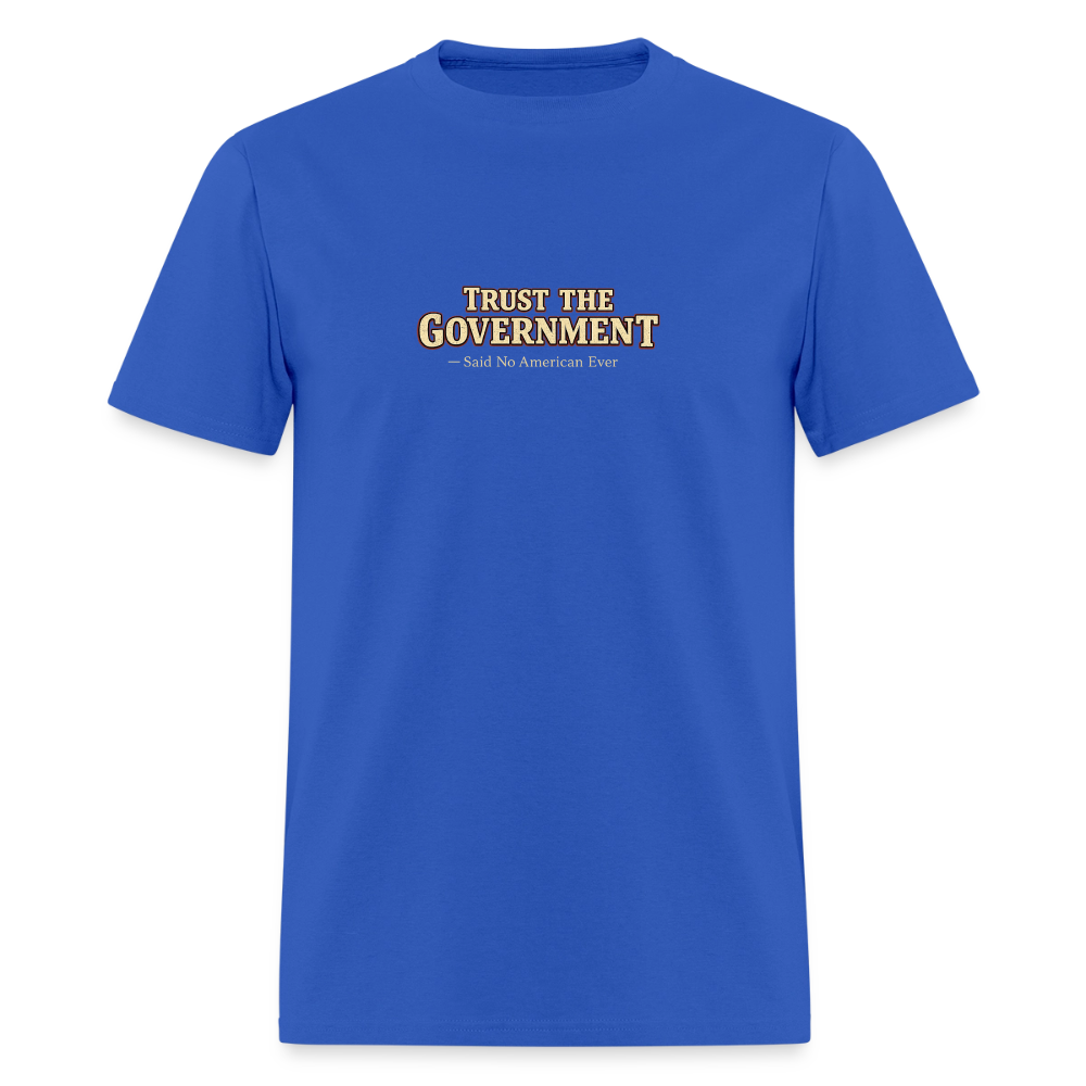 Trust The Government Men's T-Shirt - royal blue