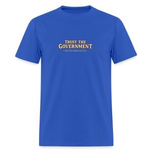 Trust The Government Men's T-Shirt - royal blue