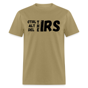 CTRL, ALT and Del the IRS Unisex Classic T-Shirt - khaki