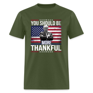 You should be more thankful Zelensky Unisex Classic T-Shirt - military green