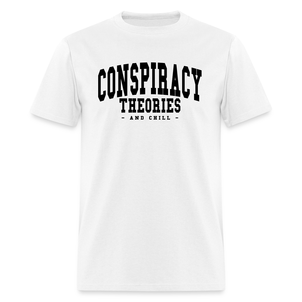 Conspiracy theories and chill Unisex Classic T-Shirt - white