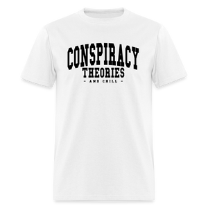 Conspiracy theories and chill Unisex Classic T-Shirt - white