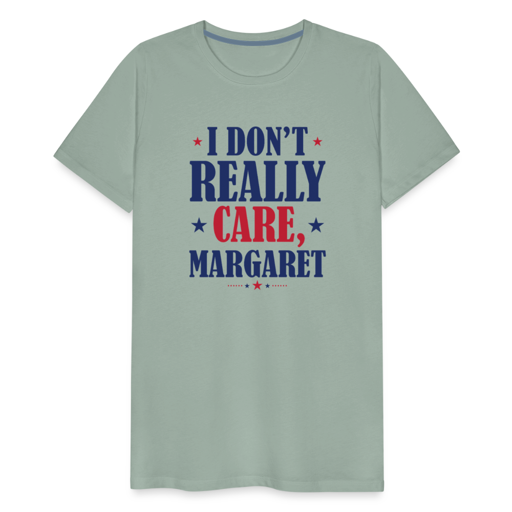 I Don't Really Care, Margaret Funny Men's Premium T-Shirt - steel green