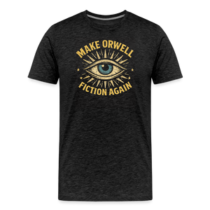 Make Orwell Fiction Again Men's Premium T-Shirt - charcoal grey
