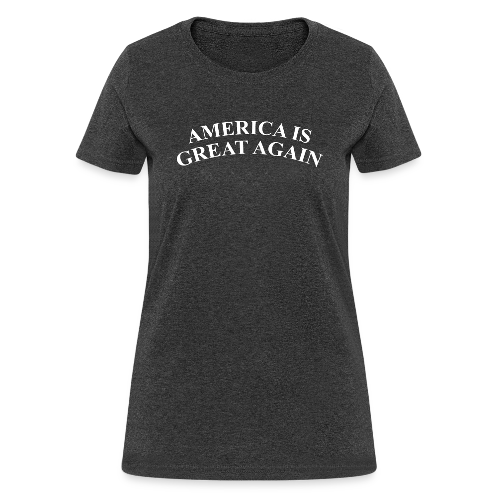 America Is Great Again Women's T-Shirt - heather black