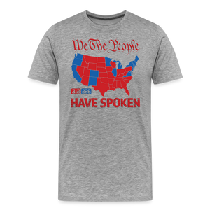 We The People Have Spoken Men's Premium T-Shirt - heather gray