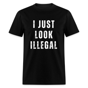 I Just Look Illegal Funny Unisex Classic T-Shirt - black