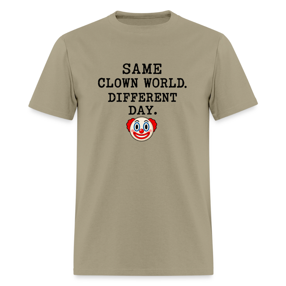 Same Clown World, Different Day Classic T-Shirt - khaki