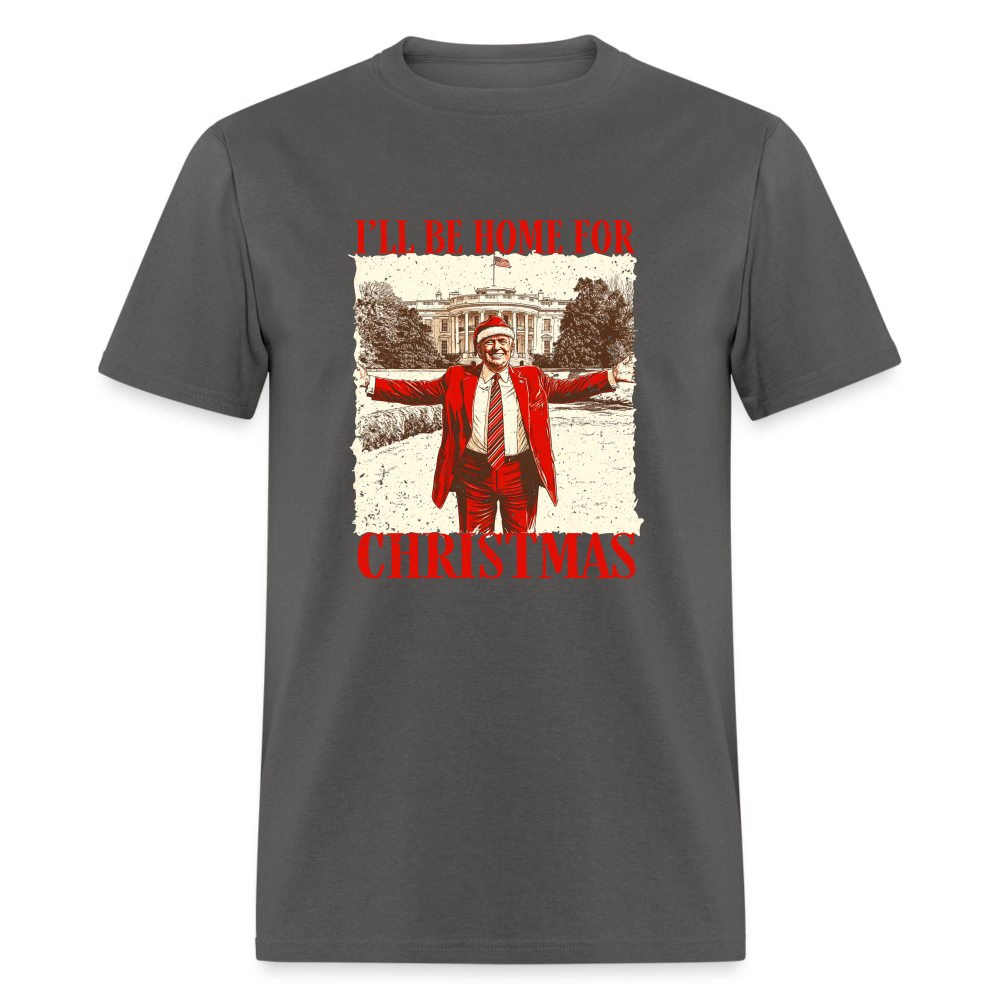 I'll Be Home for Christmas Classic T-Shirt - charcoal