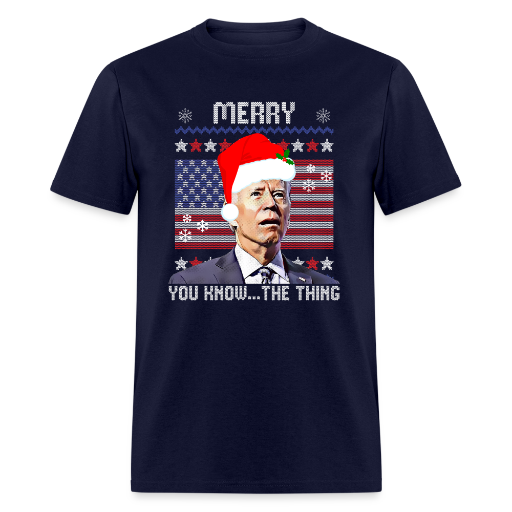 Merry You Know The Thing - Biden Funny Christmas Unisex Classic T-Shirt - navy