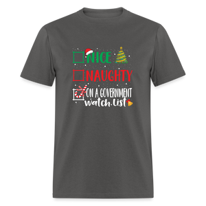 Nice, Naughty, or On a Government Watch List – Christmas T-Shirt Unisex Classic T-Shirt - charcoal