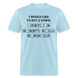 I would Like To Buy A Vowel  -  Epstein Didn't Kill Himself - Unisex Classic T-Shirt - powder blue