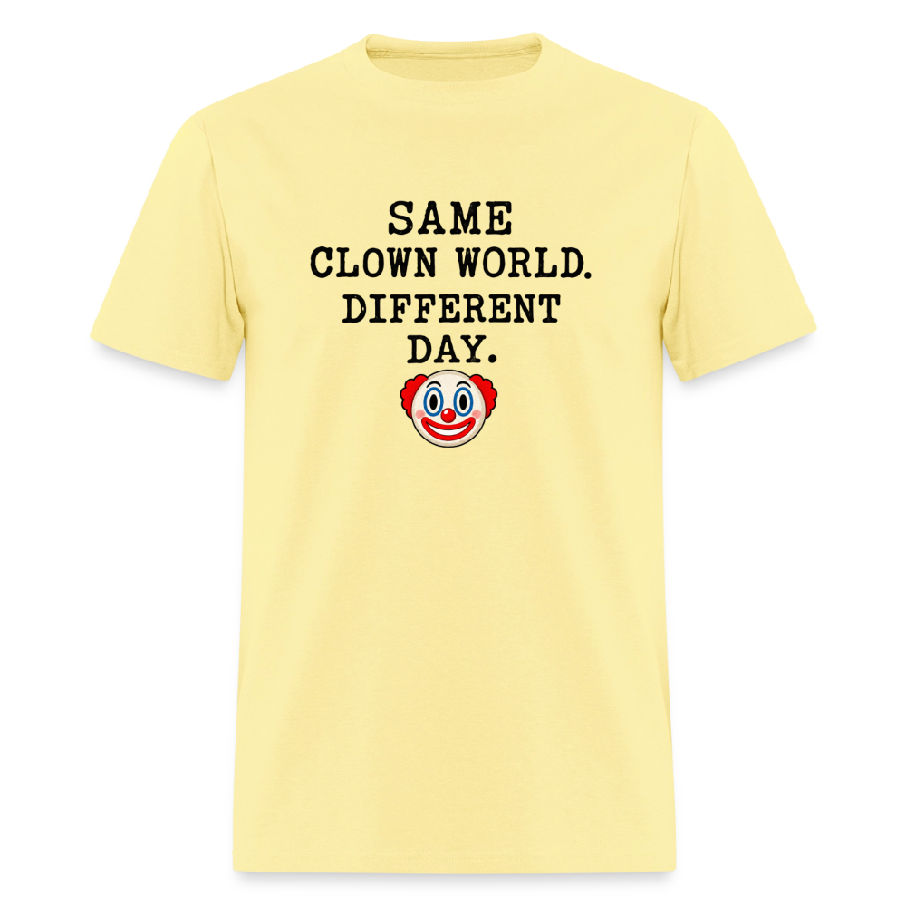 Same Clown World, Different Day Classic T-Shirt - cornsilk
