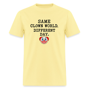 Same Clown World, Different Day Classic T-Shirt - cornsilk