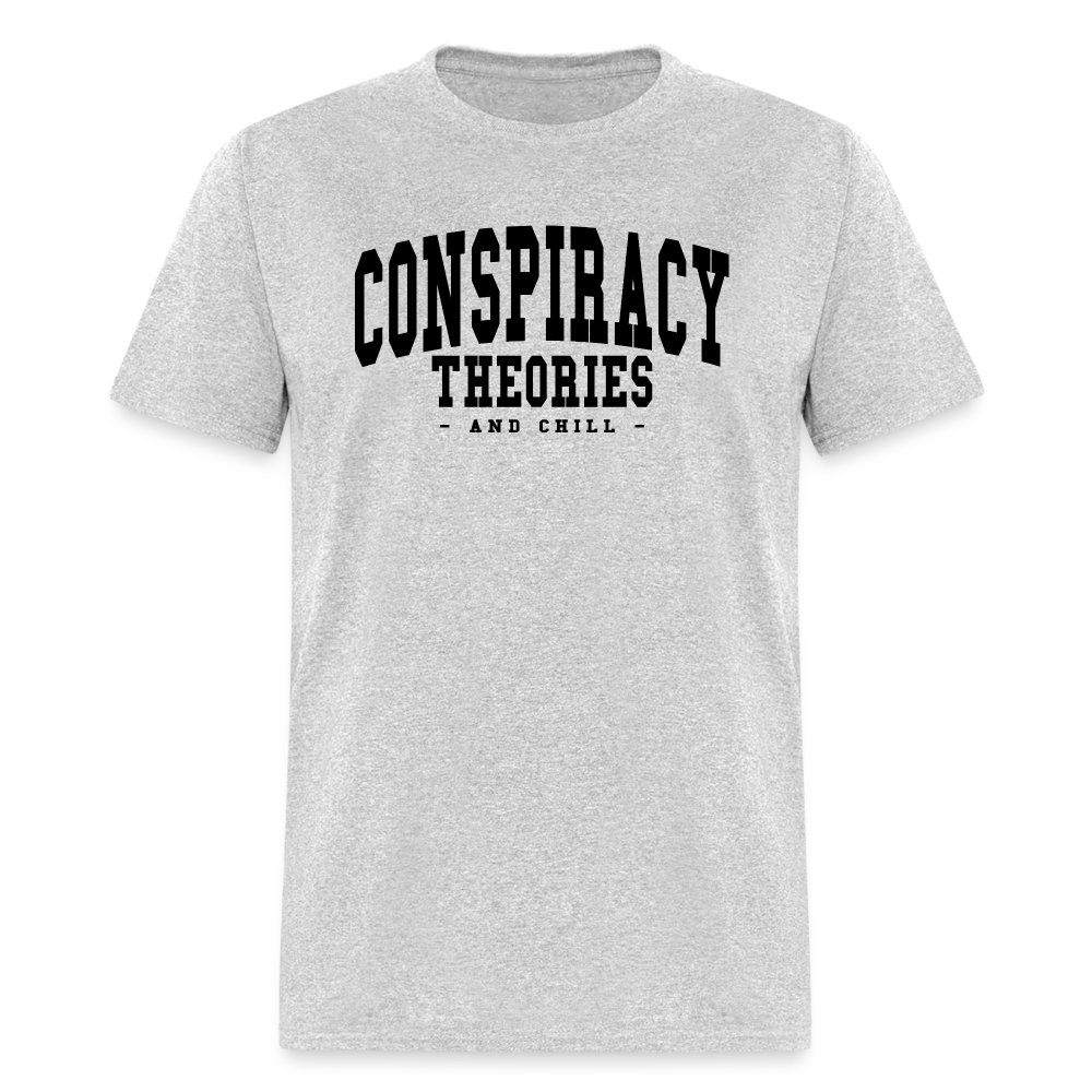 Conspiracy theories and chill Unisex Classic T-Shirt - heather gray