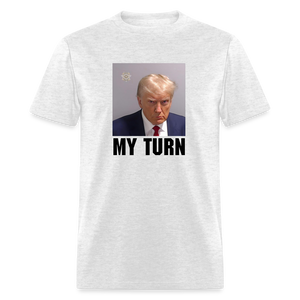 Trump Mugshot - My Turn Unisex Classic T-Shirt - light heather gray