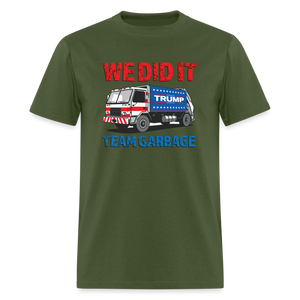 We Did It - Team Garbage Unisex Classic T-Shirt - military green