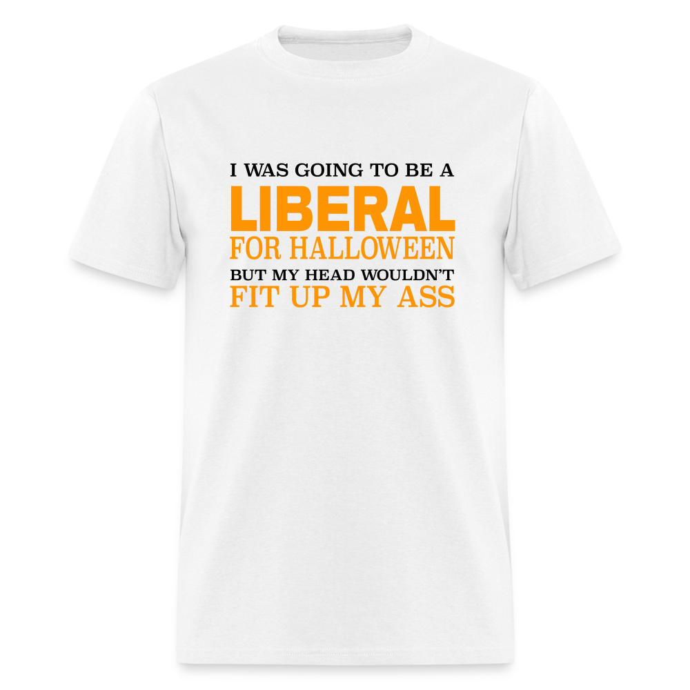 I was going to be a Liberal for Halloween Funny Classic T-Shirt - white