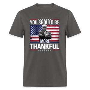 You should be more thankful Zelensky Unisex Classic T-Shirt - charcoal