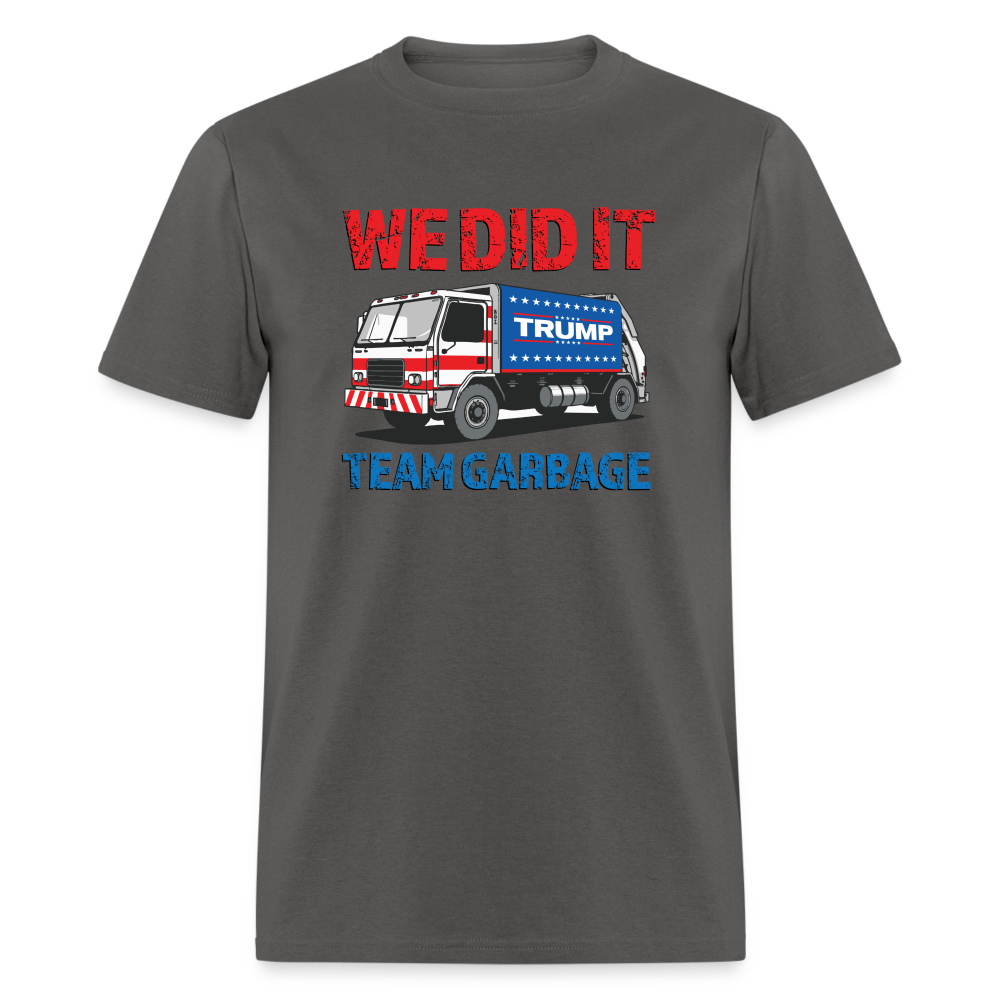 We Did It - Team Garbage Unisex Classic T-Shirt - charcoal