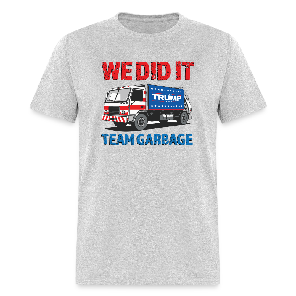 We Did It - Team Garbage Unisex Classic T-Shirt - heather gray