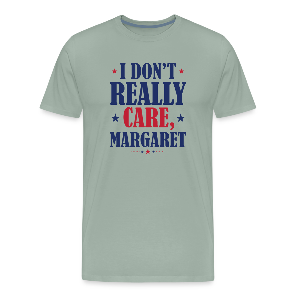 I Don't Really Care, Margaret Funny Men's Premium T-Shirt - steel green