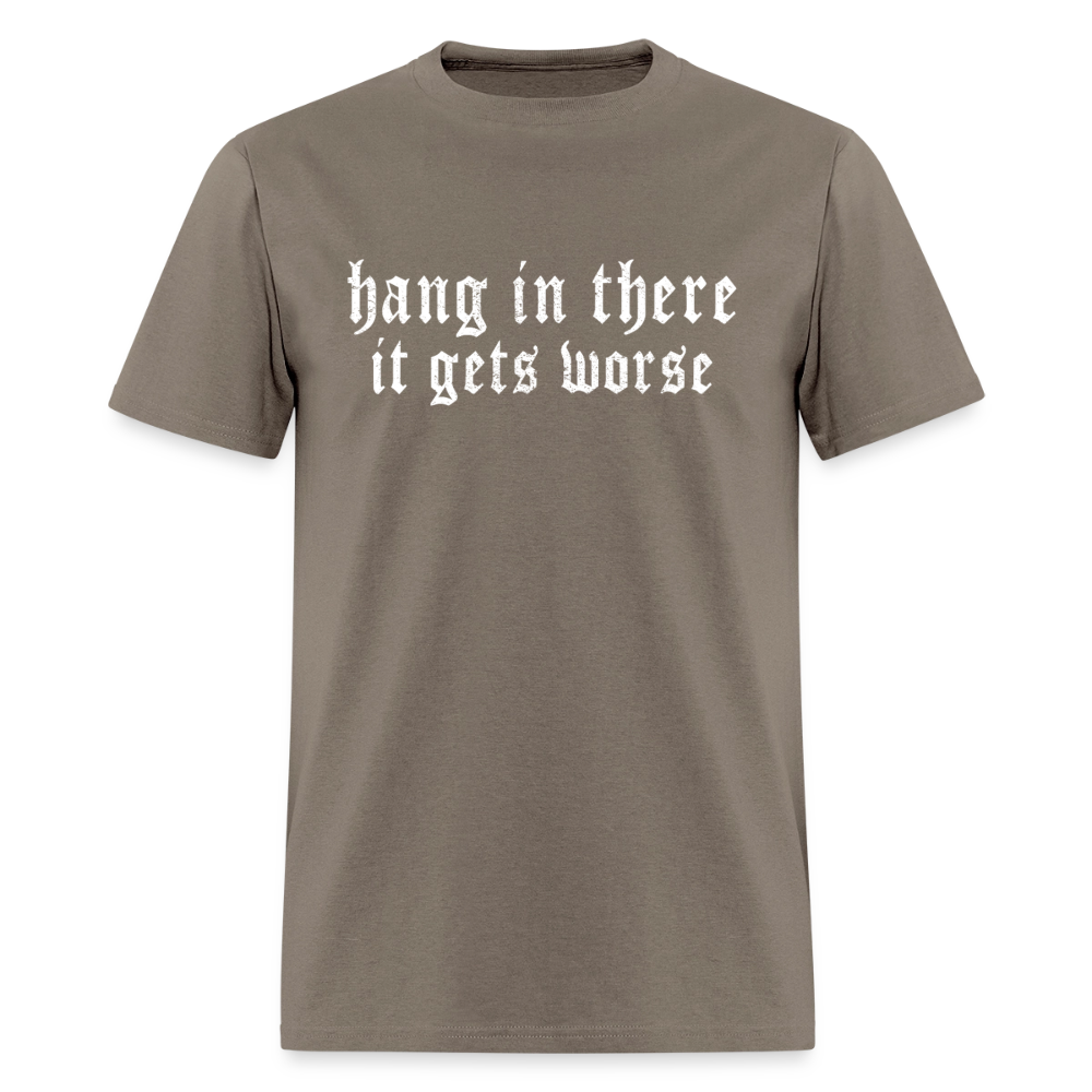 Hang in There, It Gets Worse Classic Men’s T-Shirt - safari