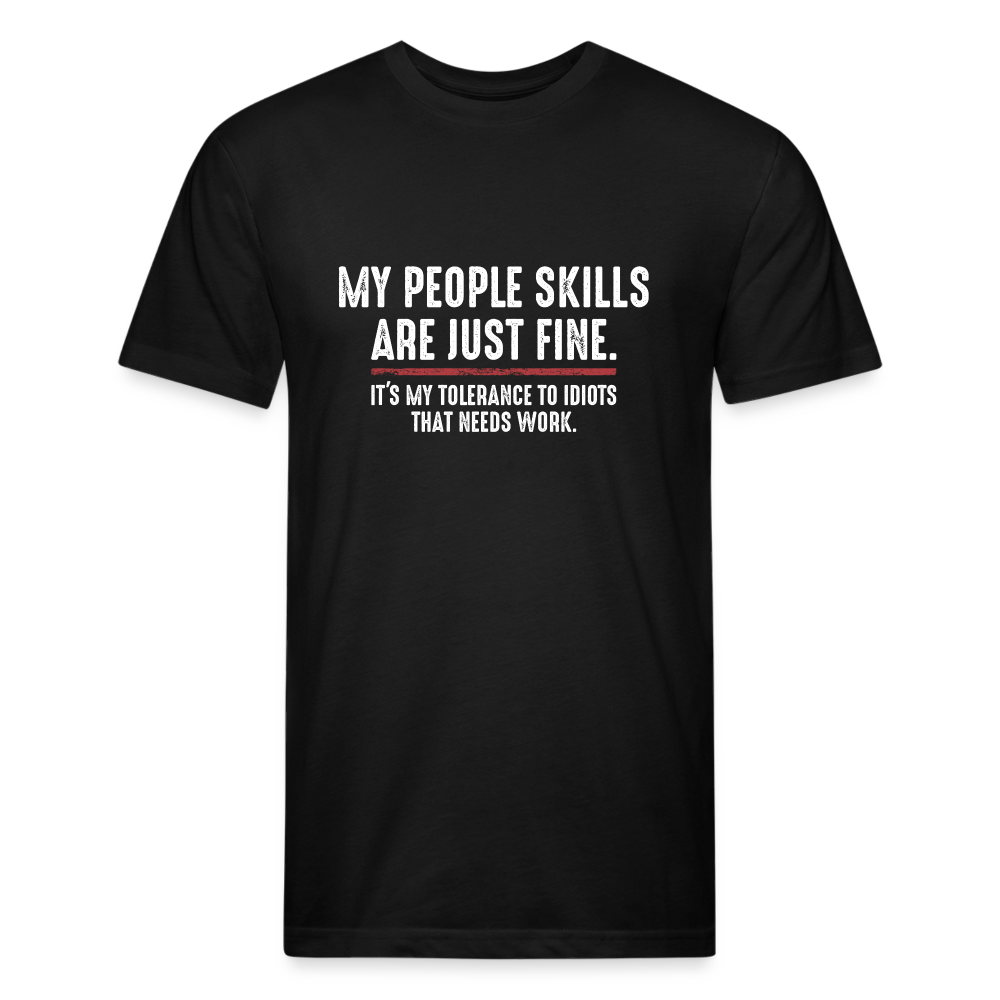 My People Skills Are Just Fine Funny Fitted Cotton/Poly T-Shirt by Next Level - black