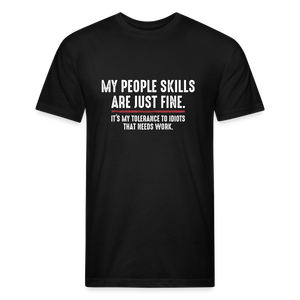 My People Skills Are Just Fine Funny Fitted Cotton/Poly T-Shirt by Next Level - black