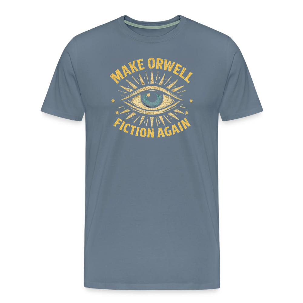 Make Orwell Fiction Again Men's Premium T-Shirt - steel blue