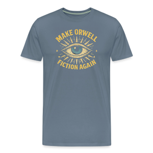 Make Orwell Fiction Again Men's Premium T-Shirt - steel blue