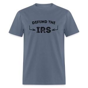 Defund The IRS Unisex Classic T-Shirt - denim