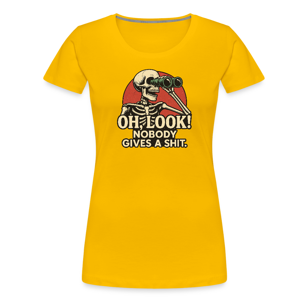 Oh Look Nobody Gives A Sh*t Women’s Premium T-Shirt - sun yellow