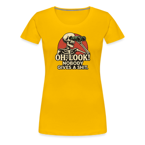 Oh Look Nobody Gives A Sh*t Women’s Premium T-Shirt - sun yellow