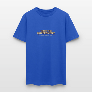 Trust The Government Men's T-Shirt - royal blue