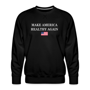 Make America Healthy Again Men’s Premium Sweatshirt - black