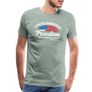 Dangerous Freedom Over Peaceful Slavery Thomas Jefferson Liberty Quote Men's Premium T-Shirt - steel green