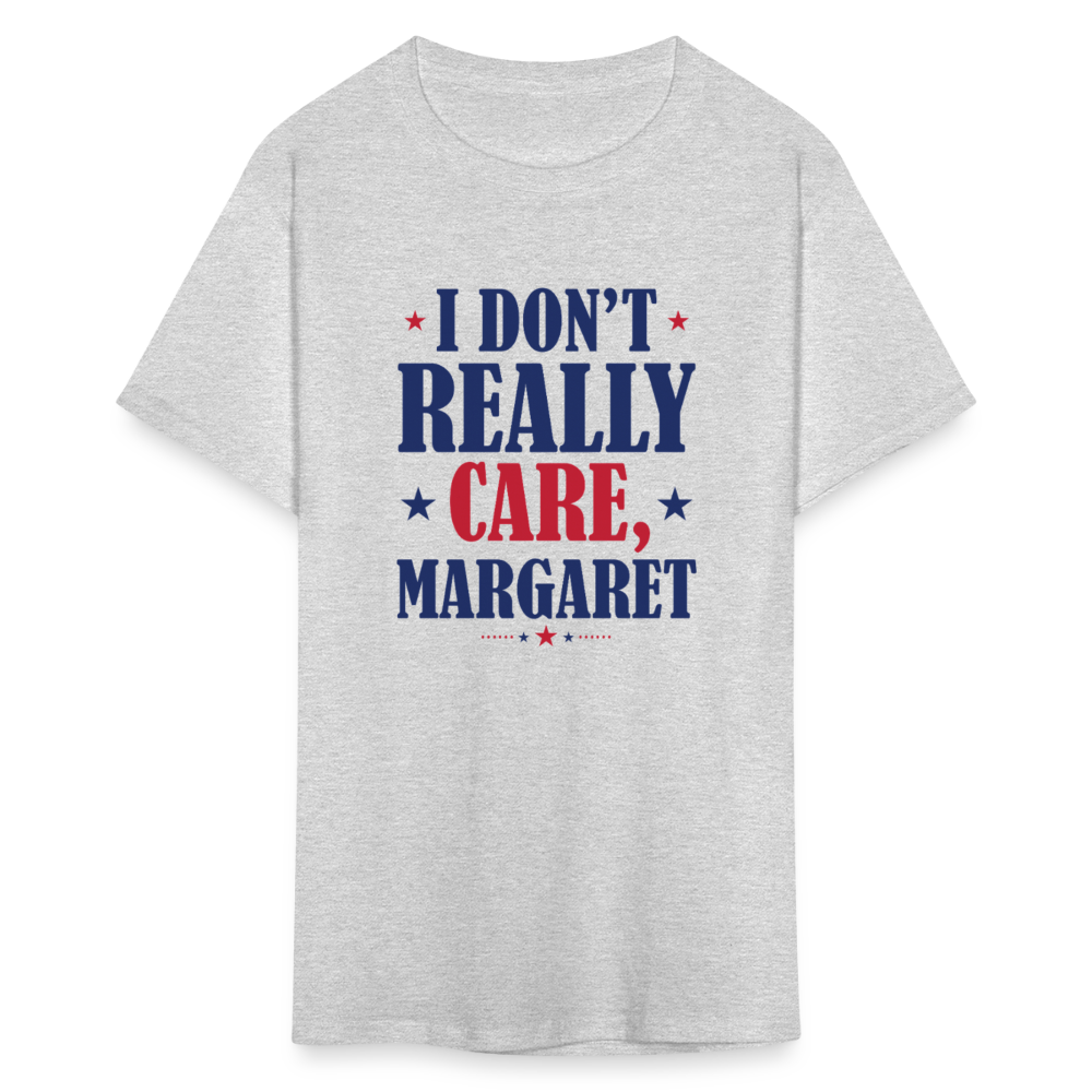 I Don't Really Care, Margaret Funny Unisex Classic T-Shirt - heather gray