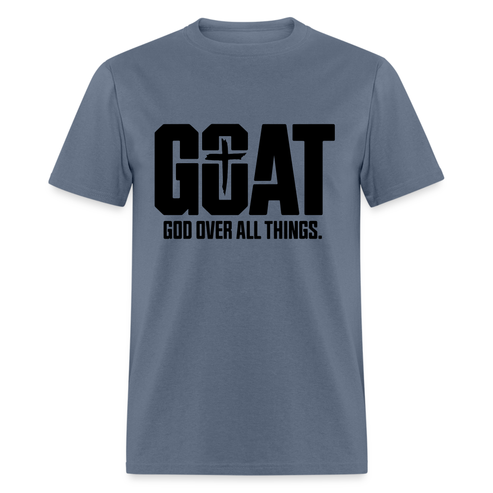 G.O.A.T God Over All Things Unisex Classic T-Shirt - denim