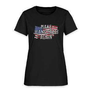 Make Jeans Great Again Women's T-Shirt - black