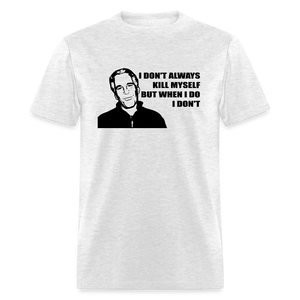 Jeffrey Epstein - I don't Always Kill Myself, But When I Do, I Don't Classic T-Shirt - light heather gray