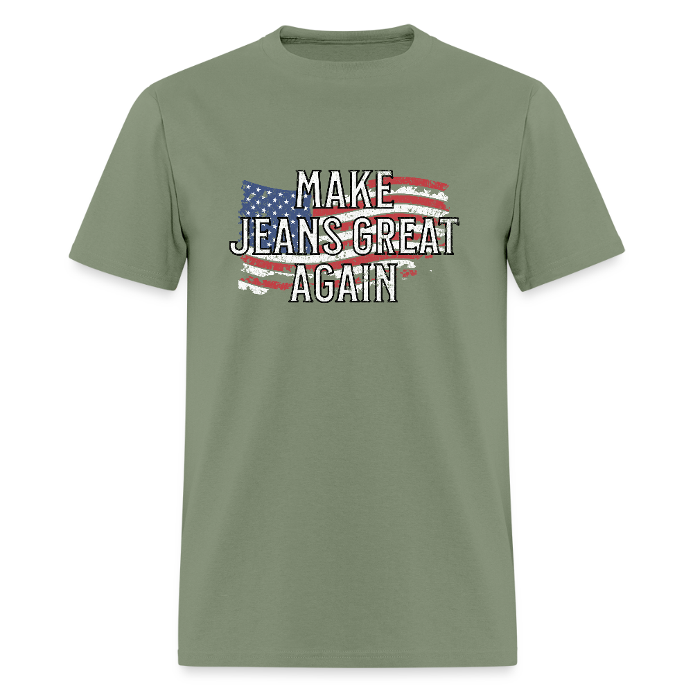 Make Jeans Great Again Unisex Classic T-Shirt - military green