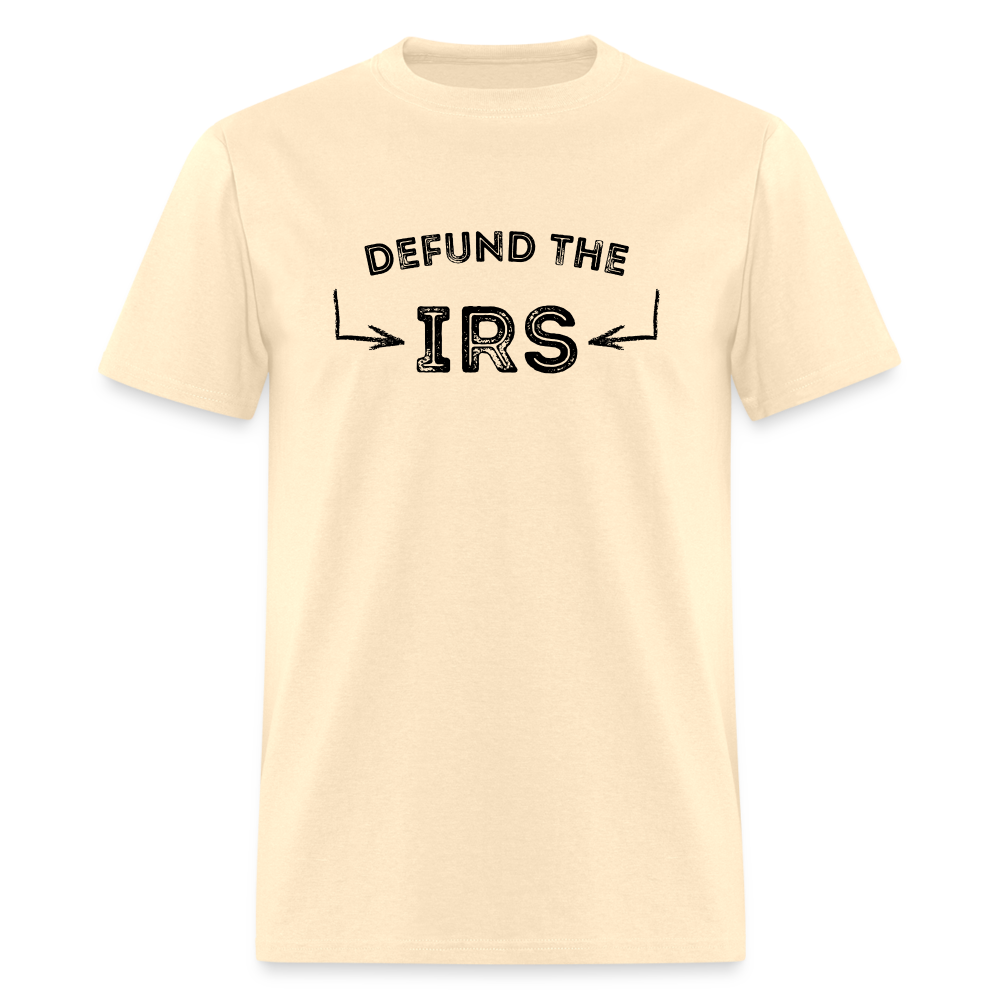 Defund The IRS Unisex Classic T-Shirt - natural