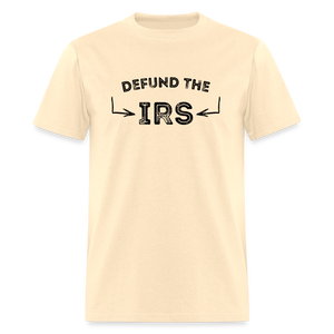 Defund The IRS Unisex Classic T-Shirt - natural