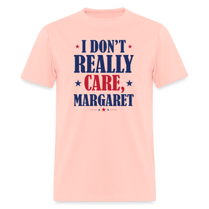 I Don't Really Care, Margaret Funny Unisex Classic T-Shirt - blush pink 