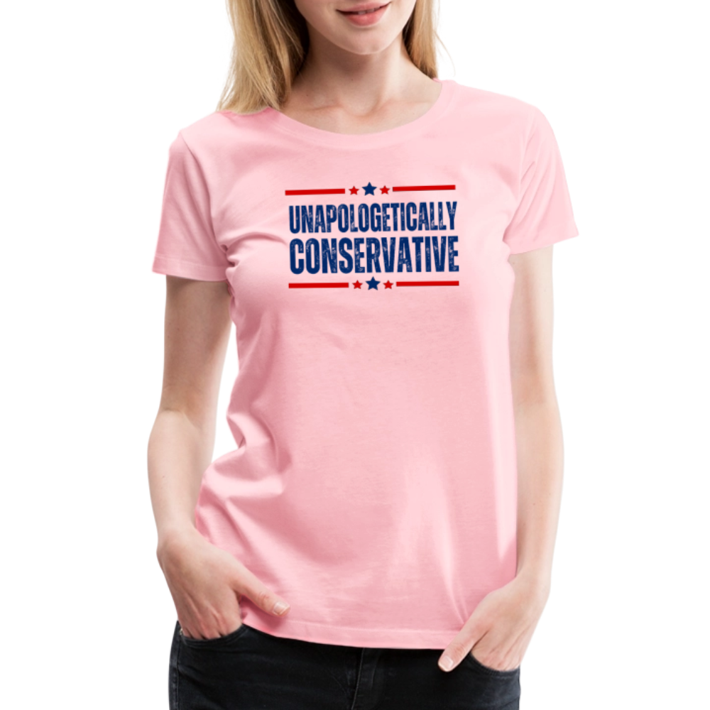 Unapologetically Conservative Women’s Premium T-Shirt - pink