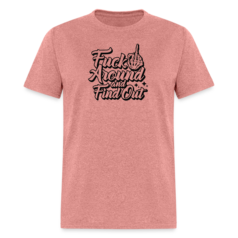 F*ck Around And Find Out Classic T-Shirt - heather mauve