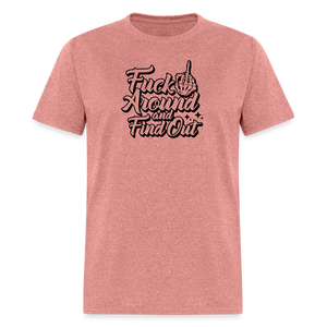 F*ck Around And Find Out Classic T-Shirt - heather mauve